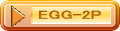 EGG-2P